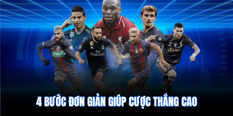 4 bước đơn giản giúp cược thắng cao