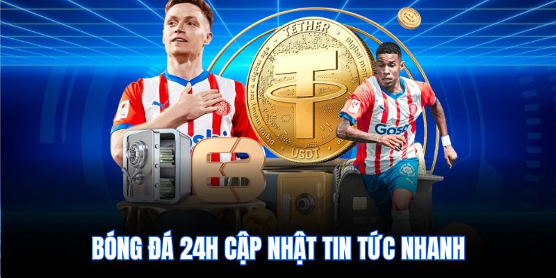 Bóng đá 24h cập nhật tin tức nhanh