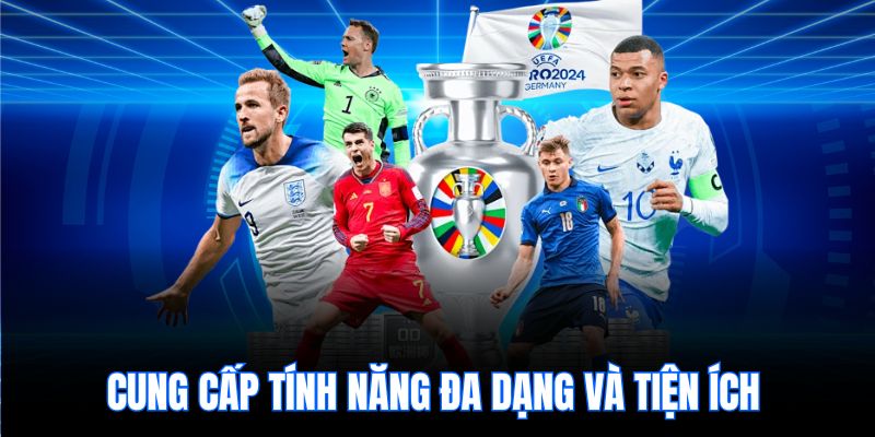 Cung cấp tính năng đa dạng và tiện ích