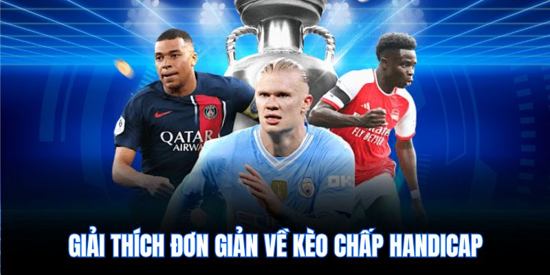 Giải thích đơn giản về kèo chấp handicap