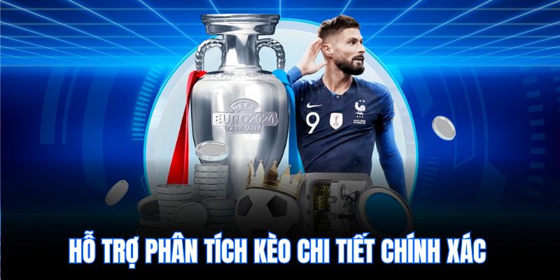 Hỗ trợ phân tích kèo chi tiết chính xác