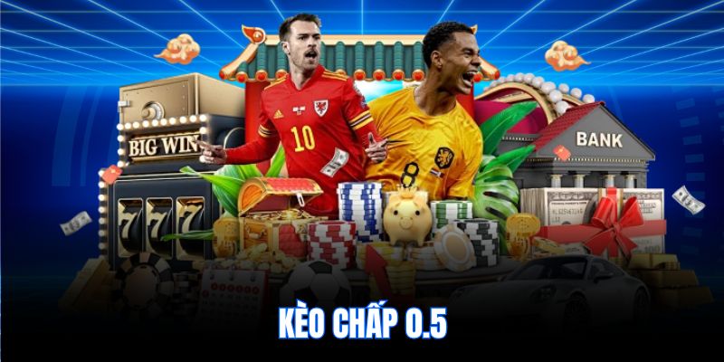kèo chấp 0.5