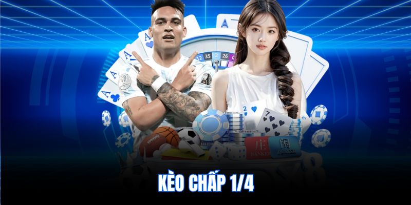 kèo chấp 1/4