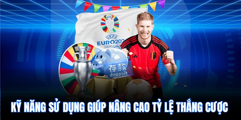 Kỹ năng sử dụng giúp nâng cao tỷ lệ thắng cược