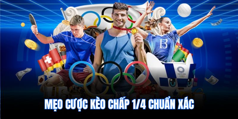 Mẹo cược kèo chấp 1/4 chuẩn xác