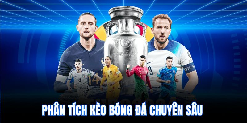phân tích kèo bóng đá chuyên sâu